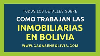 Cómo trabajan las inmobiliarias en Bolivia Guía completa 2020 [upl. by Danaher]