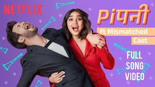 Pipni Full Song Video  Jonita G  Anurag S  Rohit S  Prajakta K  Aditi S  Mismatched Season 2 [upl. by Corbin47]