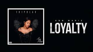 Ann Marie quotLoyaltyquot ft Vedo Official Audio [upl. by Ortiz]