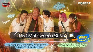 NHỚ MÃI CHUYẾN ĐI NÀY  Bùi Công Nam Wren Evans Tiến Luật Diệu Nhi Cầm  Ca khúc chủ đề MVNCD [upl. by Gnauq795]