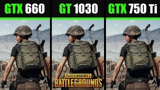 GTX 750 Ti vs GTX 660 vs GT 1030 Test in PUBG [upl. by Michail]