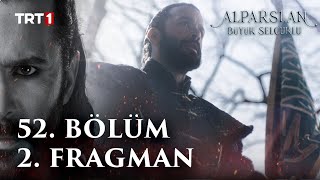 Alparslan Büyük Selçuklu 52 Bölüm 2 Fragman [upl. by Rayle]