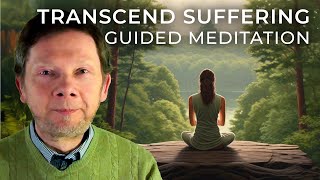 Transcend Suffering  A Guided Meditation by Eckhart Tolle [upl. by Aisyla]