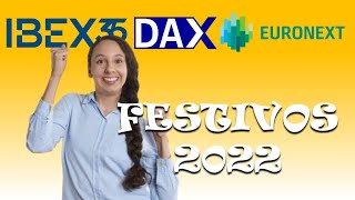 Días festivos en la Bolsa española alemana portuguesa y francesa 2022 IBEX 35 DAX PSI 20 CAC [upl. by Eimarrej228]