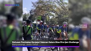 Ratusan Pembalap Sepeda Menjajal Jalanan Banyuwangi Dalam Banyuwangi Blue Fire Ijen Challenge [upl. by Eiryk]