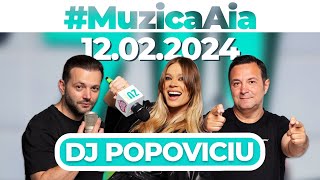 MuzicaAia cu DJ Popoviciu  12 FEBRUARIE 2024 [upl. by Bruner]