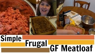 Simple Frugal GF Meatloaf You are Going to Love it [upl. by Enileuqcaj]