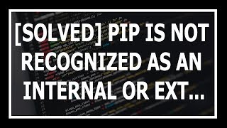 Solved The term pip is not recognized as the name of a cmdlet function or operable program [upl. by Maher854]