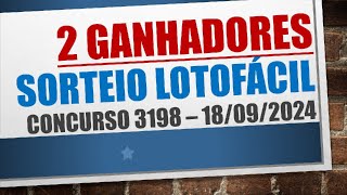 2 GANHADORES  RESULTADO LOTOFACIL 18092024 CONCURSO 3198 [upl. by Drugge]