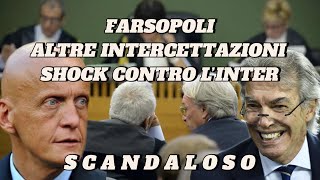 FARSOPOLI  INTERCETTAZIONI SHOCK MAI CONSIDERATE CONTRO L’INTER [upl. by Rothschild213]