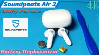 Soundpeats air 3 battery replacement  Battery Drain issue solved [upl. by Aidil]