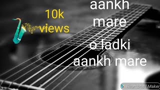 Aankh mare o ladki ankh mare full song [upl. by Nyrad749]