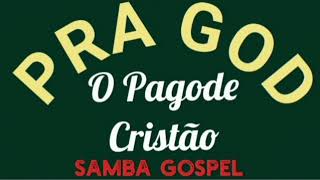 PRAGOD PAGODE GOSPEL SAMBA GOSPEL BATUCADA ABENÇOADA SAMBISTAS DE CRISTO [upl. by Anert650]