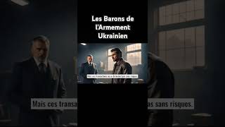 Ukraine et les Barons de lArmement Ukrainien [upl. by Khichabia]