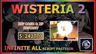 WISTERIA 2 Script Pastebin 2023 INFINITE CASH  INFINITE XP INSTANT [upl. by Namron]