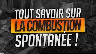 Tout savoir sur LA COMBUSTION SPONTANÉE [upl. by Semele]