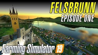 SETTING UP FELSBRUNN  Lets Play Farming Simulator 19  Episode 1 [upl. by Gusty332]