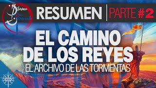 RESUMEN  EL CAMINO DE LOS REYES  PARTE 2  EL ARCHIVO DE LAS TORMENTAS  COSMERE [upl. by Pendleton]