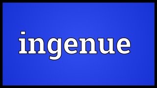 Ingenue Meaning [upl. by Ennaitsirk]