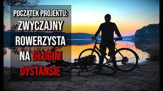 Wiosna Projekt quotzwykły rowerzystaquot na długim dystansie [upl. by Hctim]