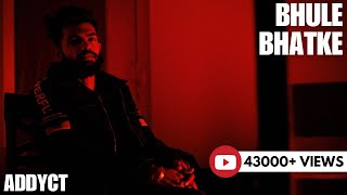 Bhule Bhatke  ADDYCT Official Video  Playlist  Serenade  Loop Records  2024 [upl. by Sargent]