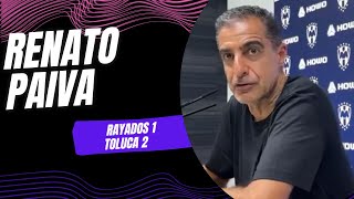 RAYADOS 1 TOLUCA 2 RENATO PAIVA Conferencia Post Partido [upl. by Raknahs]