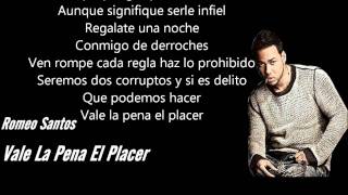 Vale La Pena El Placer  Romeo Santos Letra ♦♦ [upl. by Patsis]