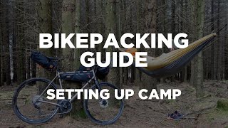 Bikepacking Guide  Setting Up Camp [upl. by Delanos919]