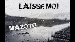 quotLAISSE MOIquot MAZOTO 2017 prod by LADJOINT [upl. by Nnylyt527]