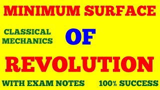 MINIMUM SURFACE OF REVOLUTION  CLASSICAL MECHANICS  WITH EXAM NOTES [upl. by Balfour]