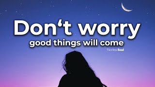 This Song Will Renew Your Faith Dont Worry Good Things Will Come Lyric Video [upl. by Alfi564]