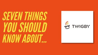 7 Things You Should Know about Twigby [upl. by Applegate987]