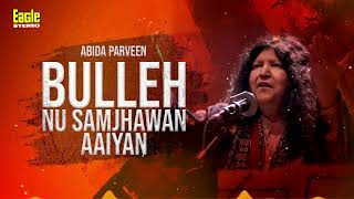 Bulleh Nu Samjhawan Aaiyan  Abida Parveen  Eagle Stereo  HD Video [upl. by Bello]