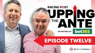 Upping The Ante  Episode 12  Cheltenham Festival 2023 AntePost Tips [upl. by Notfa]