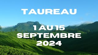 Taureau ♉️ 1 au 15 Septembre 2024  Nouvelles opportunités surprises et discipline 🙏 [upl. by Nylikcaj]