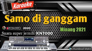 KARAOKE LIRIK LAGU MINANG SAMO DI GANGGAM [upl. by Ijar733]