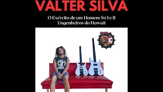 Valter Silva  O Exército de Um Homem Só I e II Engnheiros do Hawaii [upl. by Llenehs]