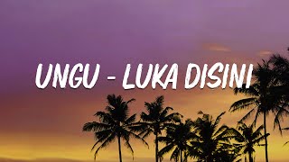 Ungu  Luka Disini  lirik [upl. by Jahncke]