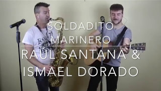 Soldadito marinero Fito amp Fitipaldis Raúl Santana amp Ismael Dorado Cover [upl. by Dyana652]