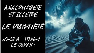 Analphabète et illettré le prophète nous a quotponduquot le coran [upl. by Irmine]