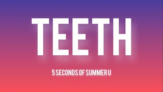 5SOSTeeth Lyrics [upl. by Nylanaj]