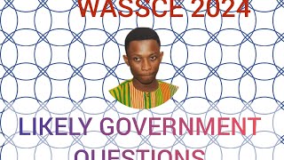 WASSCE 2024 LIKELY GOVERNMENT QUESTIONS AND ANSWERS FOR GHANAIAN CANDIDATES [upl. by Htebharas]