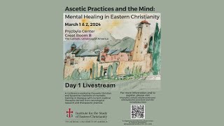 Day 1 Ascetic Practices and the Mind Mental Healing in Eastern Christianity [upl. by Eatnod]