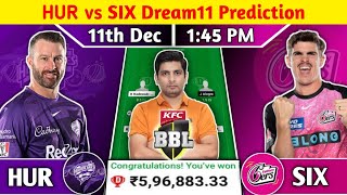 HUR vs SIX Dream11 HUR vs SIX Dream11 Team HUR vs SIX Dream11 Prediction Big Bash League Dream11 [upl. by Heidi]