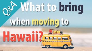 What to bring when moving to Hawaii [upl. by Marelya]