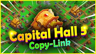 TOP 3 Best CAPITAL HALL 5 Bases COPY Links Clash of Clans [upl. by Holds]