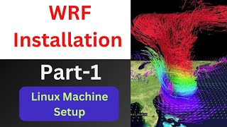 WRF Installation Part1  Setting Up Your Linux Environment for WRF  StepbyStep Guide [upl. by Lind]