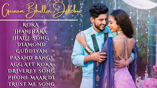 Gurnam Bhullar New Song 2024  New All Punjabi Jukebox 2024  Gurnam Bhullar New All Punjabi Song [upl. by Elnar]