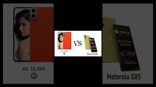 CMF phone 1 Vs Motorola G85 cmfphone1 motorolag85 [upl. by Nylirak]