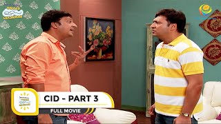 CID I PART 3 I FULL MOVIE I Taarak Mehta Ka Ooltah Chashmah [upl. by Nnaarat]